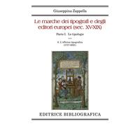 Libri Giuseppina Zappella - Le Marche Dei Tipografi E Degli Editori Europei (Sec