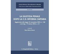 La giustizia penale dopo la c.d. Riforma Cartabia. Aggiornato alla legge 2...