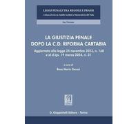La giustizia penale dopo la c.d. Riforma Cartabia. Aggiornato alla legge 2...