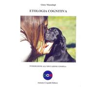 Libri Giusy Mazzalupi - Etologia Cognitiva. Introduzione All'educazione Cinofila