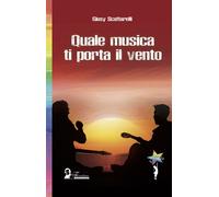 Libri Giusy Scattarelli - Quale musica ti porta il vento - 2023