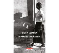 Libri Giusy Sciacca - D'amore e di rabbia - 2023 (Bloom)