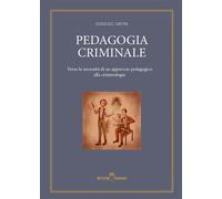Libri Giuva Luigi - Pedagogia Criminale. Verso La Necessita Di Un Approccio Peda
