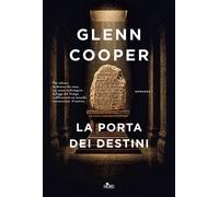 Libri Glenn Cooper - La Porta Dei Destini