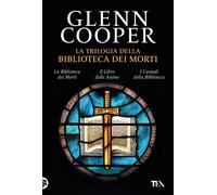 Libri Glenn Cooper - La Trilogia Della Biblioteca Dei Morti: La Biblioteca Dei M