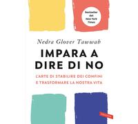 Libri Glover Tawwab Nedra - Impara A Dire Di No. L'arte Di Stabilire Dei Confini