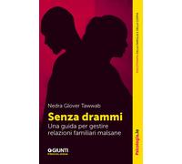 Libri Glover Tawwab Nedra - Senza Drammi. Una Guida Per Gestire Relazioni Famili