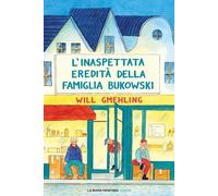 Libri Gmehling Will - L' Inaspettata Eredita Della Famiglia Bukowski