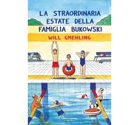 Libri Gmehling Will - La Straordinaria Estate Della Famiglia Bukowski