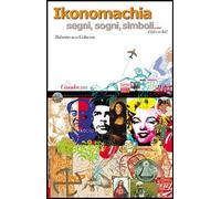 Libri Gobesso Roberto S. - Ikonomachia. Segni, Sogni, Simboli