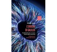 Libri Goff Philip - L' Errore Di Galileo. Fondamenti Per Un Nuovo Studio Della C