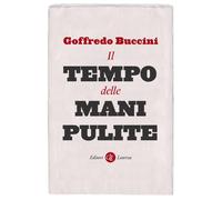 Libri Goffredo Buccini - Il tempo delle Mani pulite - 2021