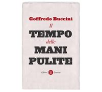 Libri Goffredo Buccini - Il Tempo Delle Mani Pulite