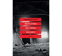 Libri Goffredo Fofi - Breve Storia Del Cinema Militante