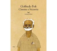 Libri Goffredo Fofi - Cinema E Bizzarria