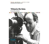 Libri Goffredo Fofi / Gianni Volpi - Vittorio De Seta. Il Mondo Perduto