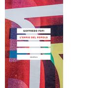 Libri Goffredo Fofi - L' Oppio Del Popolo