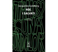 Libri Goldberg Jacqueline - Noi, I Salvati. Ediz. Italiana E Spagnola