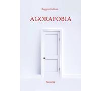 Libri Goldoni Ruggero - Agorafobia. Ediz. Spagnola
