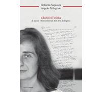 Libri Goliarda Sapienza - Cronistoria Di Alcuni Rifiuti Editoriali Dell'arte Del