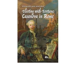 Libri GonzÃ¡lez Kathleen Ann - Flirting With Fortune: Casanova In Rome