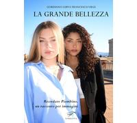 La grande bellezza. Ricordare Piombino, un racconto per immagini - Lupi Gordiano
