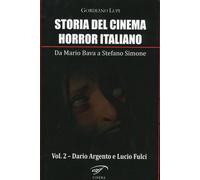 Libri Gordiano Lupi - Storia Del Cinema Horror Italiano. Da Mario Bava A Stefano
