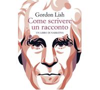 Come scrivere un racconto. Un libro di narrativa