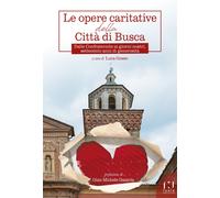Libri Gosso Luca - Le Opere Caritative Della Citta Di Busca. Dalle Confraternite