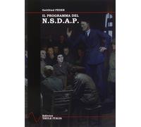 Libri Gottfried Feder - Il Programma Del N.S.D.A.P.