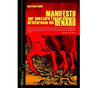 Libri Gottfried Feder - Manifesto Per Spezzare L'asservimento All'interesse Del