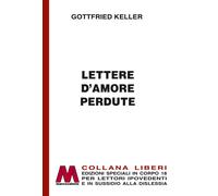 Libri Gottfried Keller - Lettere D'amore Perdute. Ediz. Per Ipovedenti
