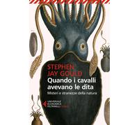 Libri Gould Stephen Jay - Quando I Cavalli Avevano Le Dita. Misteri E Stranezze