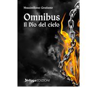 Libri Gradante Massimiliano - Omnibus. Il Dio Del Cielo