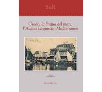 Libri Grado, La Lingua Del Mare, L'atlante Linguistico Mediterraneo