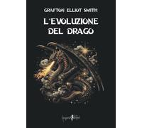 Libri Grafton Elliot Smith - L'Evoluzione Del Drago