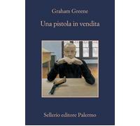 Libri Graham Greene - Una Pistola In Vendita