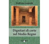 Libri Grajetzki Wolfram - Dignitari Di Corte Del Medio Regno