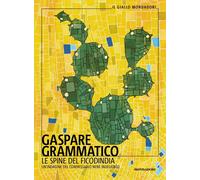 Libri Grammatico Gaspare - Le Spine Del Ficodindia. Un'indagine Del Commissario