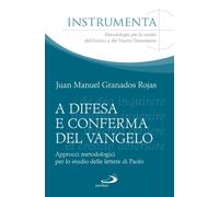 Libri Granados Rojas Juan Manuel - A Difesa E Conferma Del Vangelo. Approcci Met