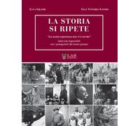 Libri Grande Luca / Avondo Gian Vittorio - La Storia Si Ripete. La Nostra Esperi