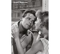 Libri Grandi Magazzini. Il Cinema Italiano E L'immaginario Dei Consumi (1950-197