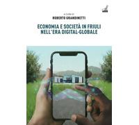 Economia e società in Friuli nell'era digital-globale