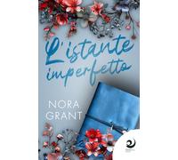Libri Grant Nora - L' Istante Imperfetto