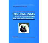 Libri Grant Wiggins / Jay McTighe - Fare Progettazione. La Teoria Di Un Percorso