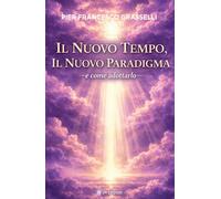 Libri Grassel Pier Francesco - Il Nuovo Tempo Il Nuovo Paradigma