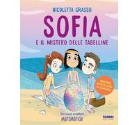 Grasso Nicoletta – Sofia e il mistero delle tabelline – Fabbri