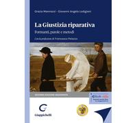 La giustizia riparativa. Formanti, parole e metodi