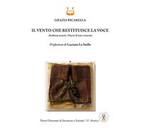 Libri Grazia Picarella - Il Vento Che Restituisce La Voce. Andiamo Avanti. Diari