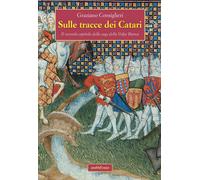 Libri Graziano Consiglieri - Sulle Tracce Dei Catari. Il Secondo Capitolo Della
